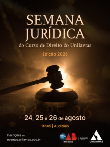 Semana Jurídica do Unilavras reúne especialistas e fortalece a prática no Direito